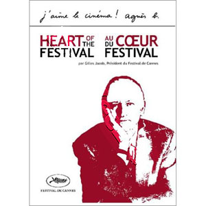 Heart of Festival Gilles Jacob | Au Coeur du Festival de Cannes / Histoires de festival / Les marches etc... |une comdie musicale / preuves d